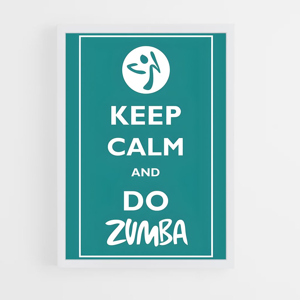 Poster Keep Calm and Zumba – affiche Danse (vue 3)